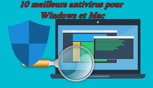 10 meilleurs antivirus pour Windows et Mac