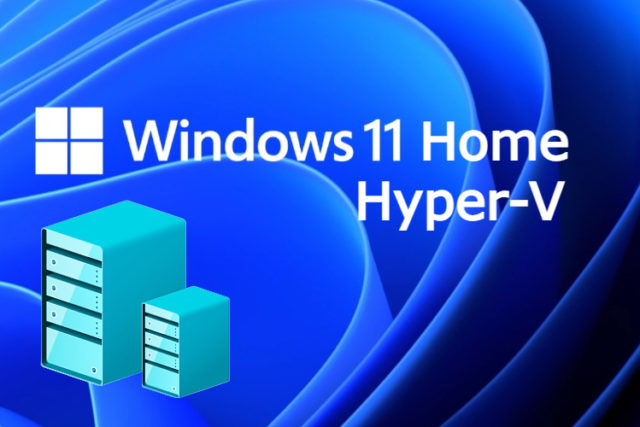 Comment activer Hyper-V dans Windows 11 Home