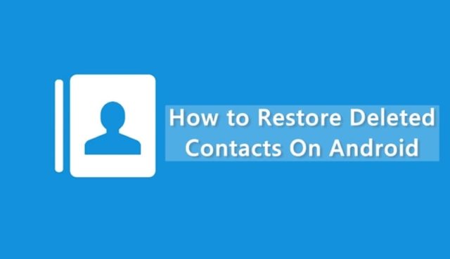 Comment restaurer des contacts perdus ou supprimés sur Android
