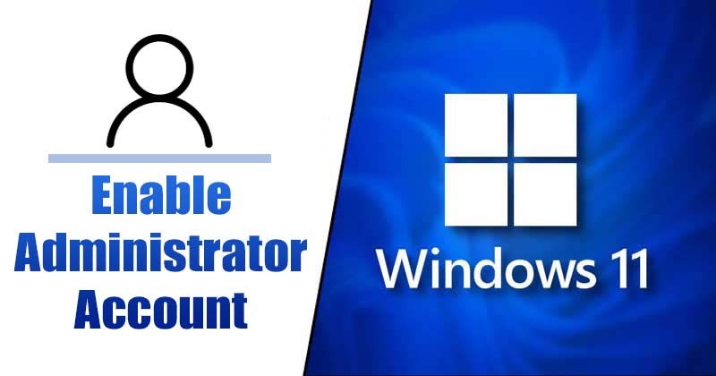 Comment activer le compte administrateur sur Windows 11