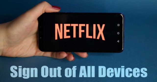 Comment se déconnecter de tous les appareils sur Netflix