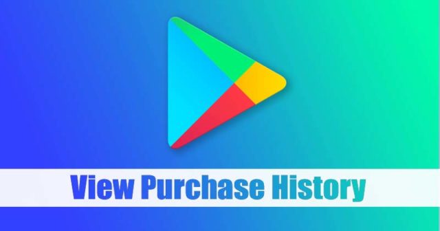 Comment afficher l'historique des achats de Google Play Store