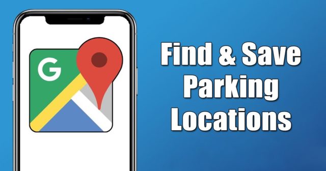 Comment trouver et enregistrer des emplacements de stationnement sur Google Maps