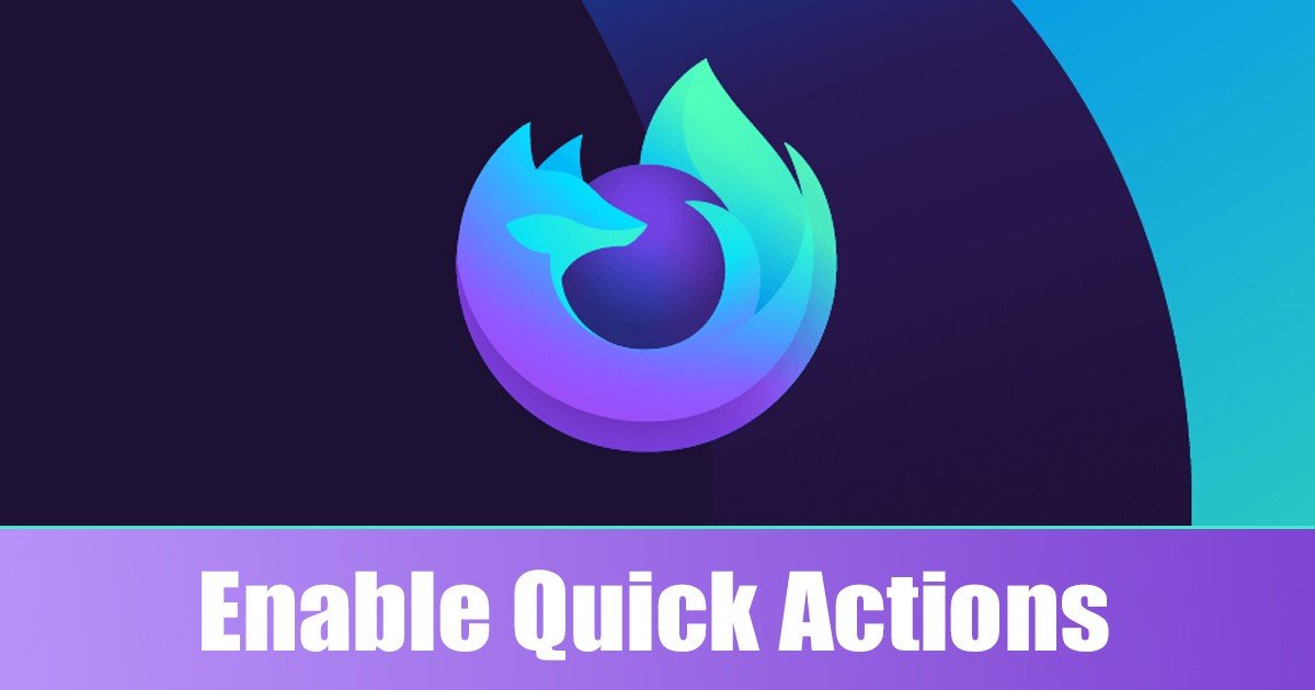 Comment activer les actions rapides dans le navigateur Firefox
